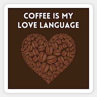 Coffee is my love language Magnet